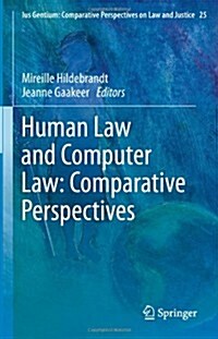 Human Law and Computer Law: Comparative Perspectives (Hardcover, 2013)