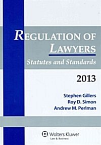 Regulation of Lawyers: Statutes and Standards (Paperback, 2013)