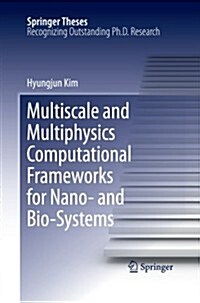 Multiscale and Multiphysics Computational Frameworks for Nano- And Bio-Systems (Paperback, 2011)