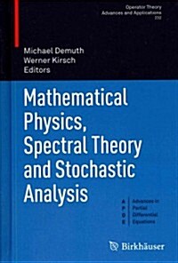 Mathematical Physics, Spectral Theory and Stochastic Analysis (Hardcover)