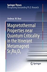 Magnetothermal Properties Near Quantum Criticality in the Itinerant Metamagnet Sr3ru2o7 (Paperback)
