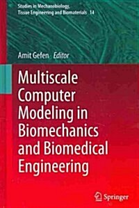 Multiscale Computer Modeling in Biomechanics and Biomedical Engineering (Hardcover)