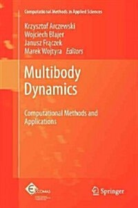 Multibody Dynamics: Computational Methods and Applications (Paperback, 2011)