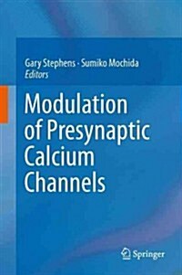 Modulation of Presynaptic Calcium Channels (Hardcover, 2013)