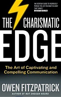 The Charismatic Edge: The Art of Captivating and Compelling Communication (Paperback)