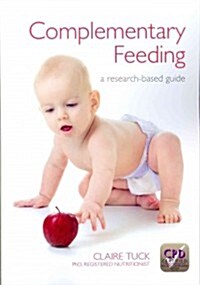 Complementary Feeding : A Research-Based Guide (Paperback, 1 New ed)