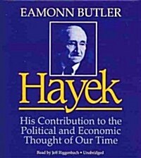 Hayek: His Contribution to the Political and Economic Thought of Our Time (Audio CD)