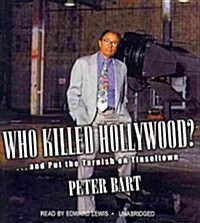 Who Killed Hollywood?: And Put the Tarnish on Tinseltown (Audio CD)