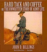 Hard Tack and Coffee: Or, the Unwritten Story of Army Life (Audio CD)