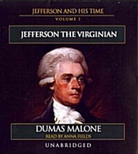 Jefferson the Virginian: Jefferson and His Time, Volume 1 (Audio CD)