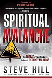 Spiritual Avalanche: The Threat of False Teachings That Could Destroy Millions (Paperback)