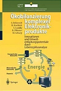 ?obilanzierung Komplexer Elektronikprodukte: Innovationen Und Umweltentlastungspotentiale Durch Lebenszyklusanalyse (Paperback, Softcover Repri)