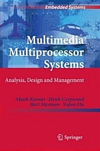 Multimedia Multiprocessor Systems: Analysis, Design and Management (Paperback, 2010)