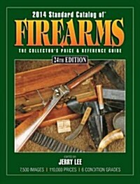 Standard Catalog of Firearms 2014 (Paperback, 24th)