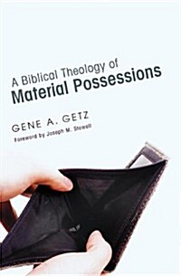 A Biblical Theology of Material Possessions (Paperback)