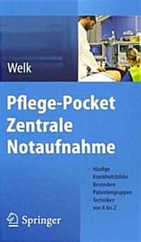 Pflege-Pocket Zentrale Notaufnahme: H?fige Krankheitsbilder - Besondere Patientengruppen - Techniken Von a Bis Z (Paperback, 2014)