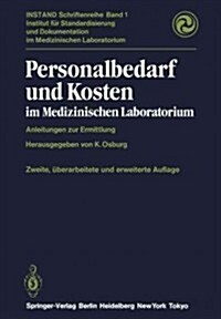 Personalbedarf Und Kosten Im Medizinischen Laboratorium: Anleitungen Zur Ermittlung (Paperback, 2, Softcover Repri)