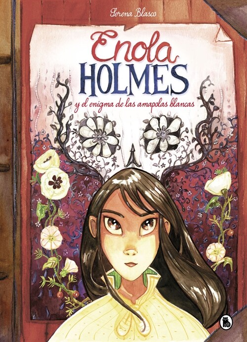 Enola Holmes Y El Enigma de Las Amapolas / Enola Holmes: The Case of the Bizarre Bouquets (Hardcover)