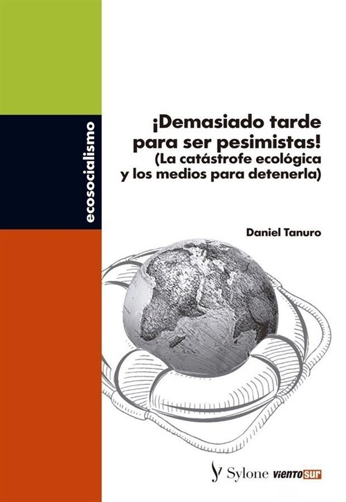 DEMASIADO TARDE PARA SER PESIMISTAS (Book)