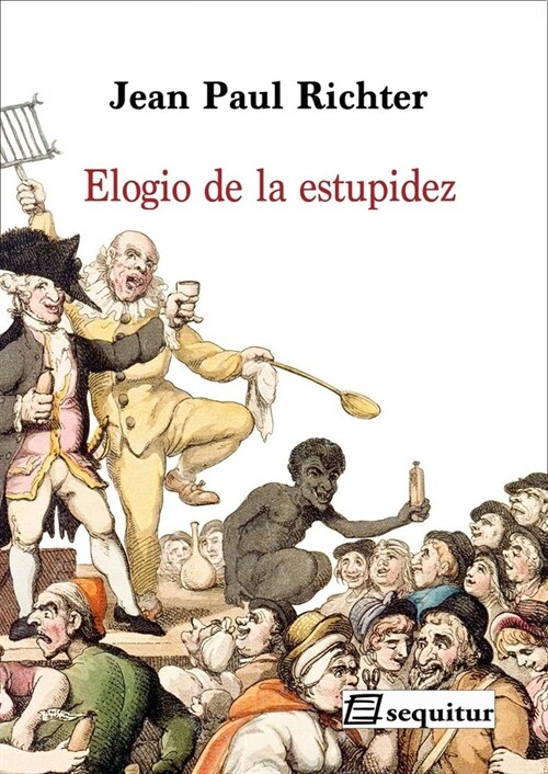 ELOGIO DE LA ESTUPIDEZ (Paperback)