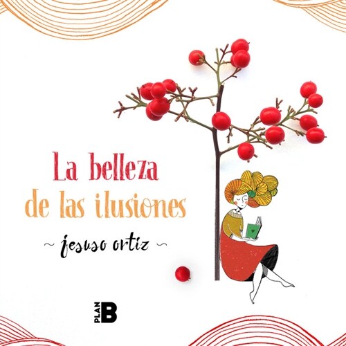 La Belleza de Las Ilusiones / The Beauty of Illusions (Hardcover)