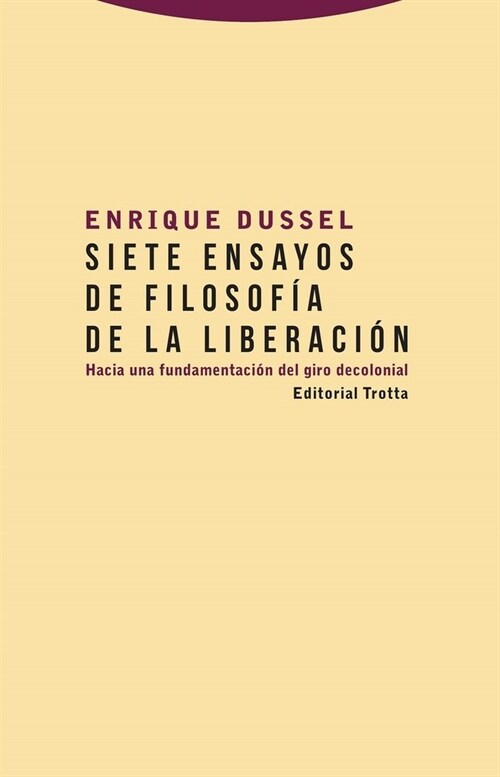 SIETE ENSAYOS DE FILOSOFIA DE LA LIBERACION (Paperback)