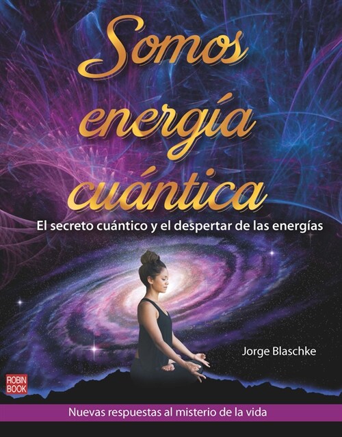 Somos Energ? Cu?tica: El Secreto Cu?tico Y El Despertar de Las Energ?s (Paperback)