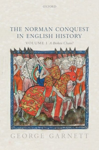 The Norman Conquest in English History : Volume I: A Broken Chain? (Hardcover)