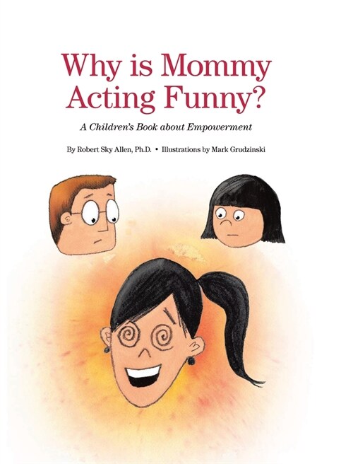 Why Is Mommy Acting Funny? (Hardcover)