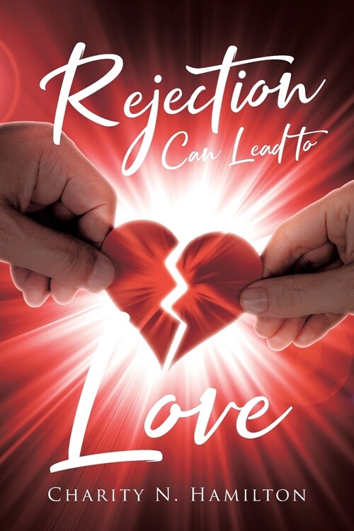 Rejection Can Lead to Love (Paperback)