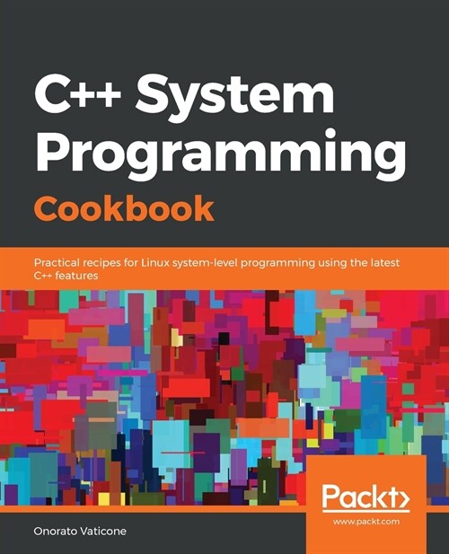 C++ Systems Programming Cookbook (Paperback)