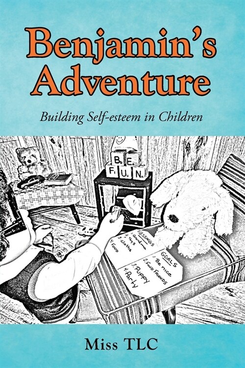 Benjamins Adventure: Building Self-esteem in Children (Paperback)