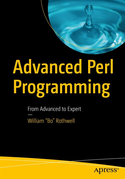 Advanced Perl Programming: From Advanced to Expert (Paperback)