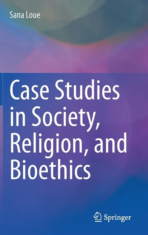 Case Studies in Society, Religion, and Bioethics (Hardcover)