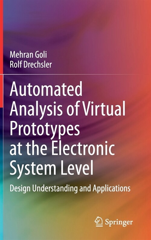 Automated Analysis of Virtual Prototypes at the Electronic System Level: Design Understanding and Applications (Hardcover, 2020)