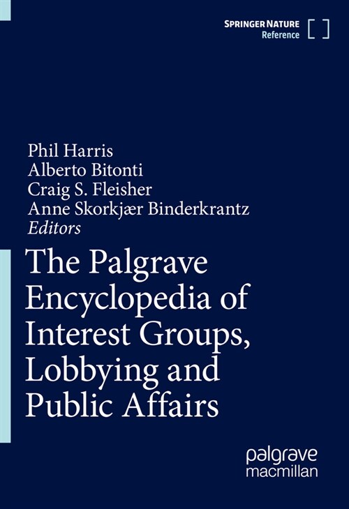 The Palgrave Encyclopedia of Interest Groups, Lobbying and Public Affairs (Hardcover)