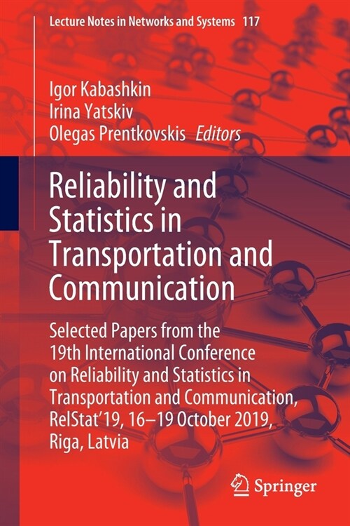 Reliability and Statistics in Transportation and Communication: Selected Papers from the 19th International Conference on Reliability and Statistics i (Paperback, 2020)