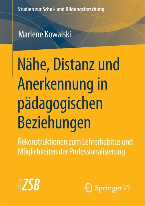 N?e, Distanz Und Anerkennung in P?agogischen Beziehungen: Rekonstruktionen Zum Lehrerhabitus Und M?lichkeiten Der Professionalisierung (Paperback, 1. Aufl. 2020)