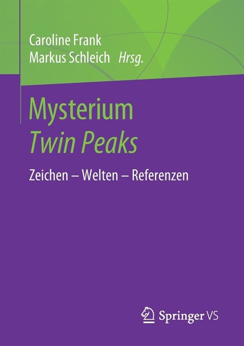 Mysterium Twin Peaks: Zeichen - Welten - Referenzen (Paperback, 1. Aufl. 2020)
