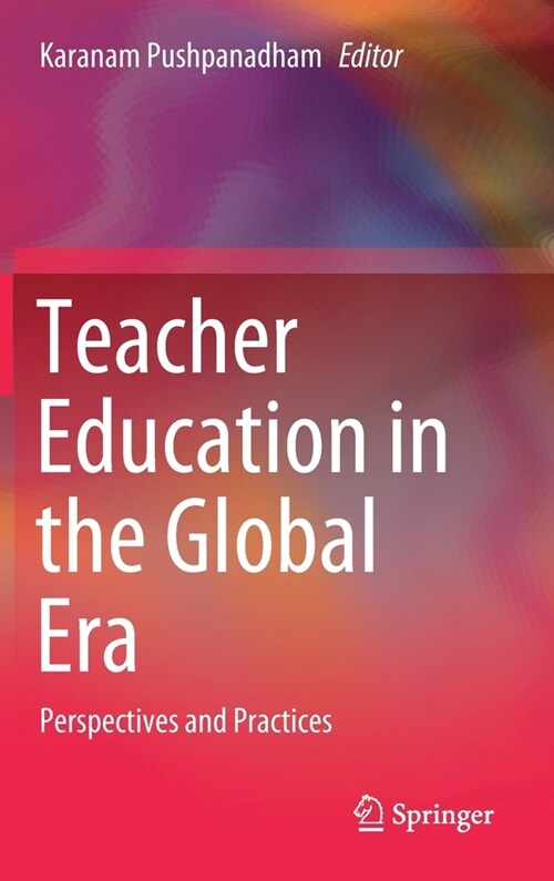Teacher Education in the Global Era: Perspectives and Practices (Hardcover, 2020)
