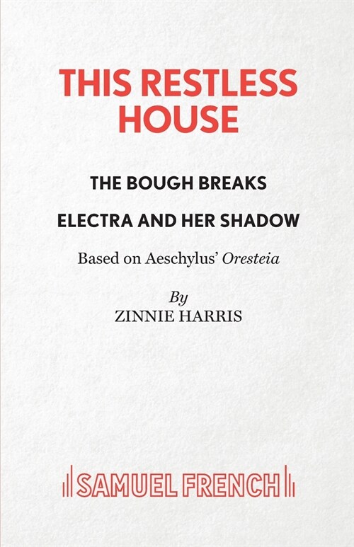 This Restless House, Pts. Two & Three: The Bough Breaks / Electra and Her Shadow (Paperback, Acting ed)