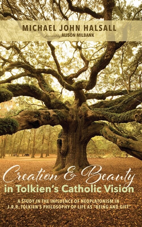 Creation and Beauty in Tolkiens Catholic Vision (Hardcover)