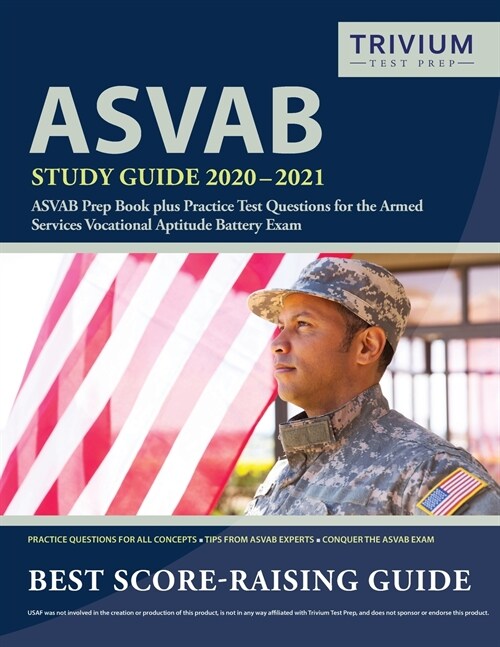 ASVAB Study Guide 2020-2021: ASVAB Prep Book plus Practice Test Questions for the Armed Services Vocational Aptitude Battery Exam (Paperback)