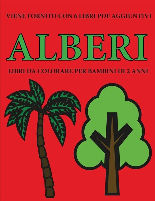 Libri da colorare per bambini di 2 anni (Alberi): Questo libro contiene 40 pagine a colori con linee extra spesse per ridurre la frustrazione e aument (Paperback)