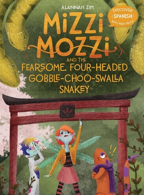 Mizzi Mozzi And The Fearsome, Four-Headed Gobble-Choo-Swalla Snakey (Hardcover)