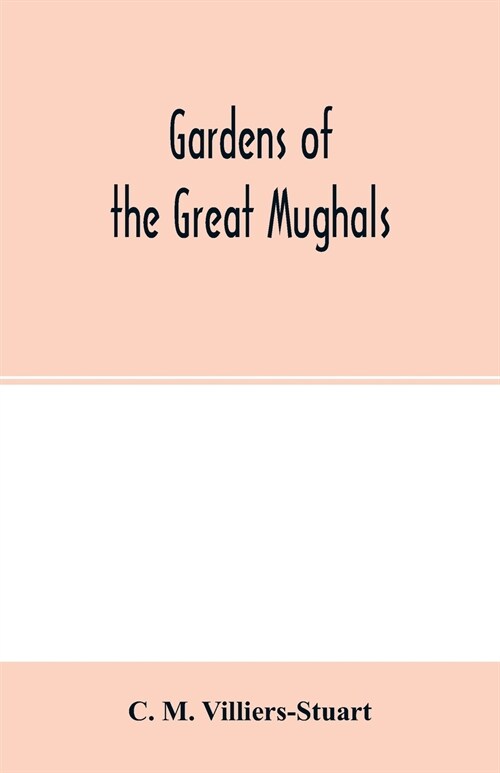 Gardens of the great Mughals (Paperback)