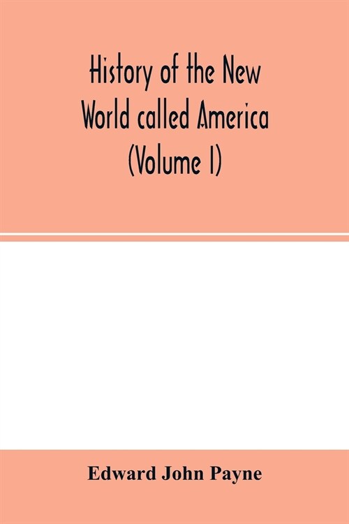 History of the New World called America (Volume I) (Paperback)