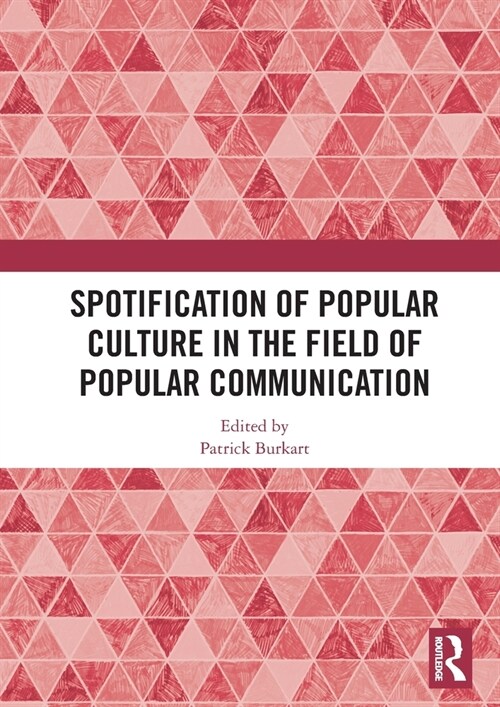 Spotification of Popular Culture in the Field of Popular Communication (Hardcover, 1)