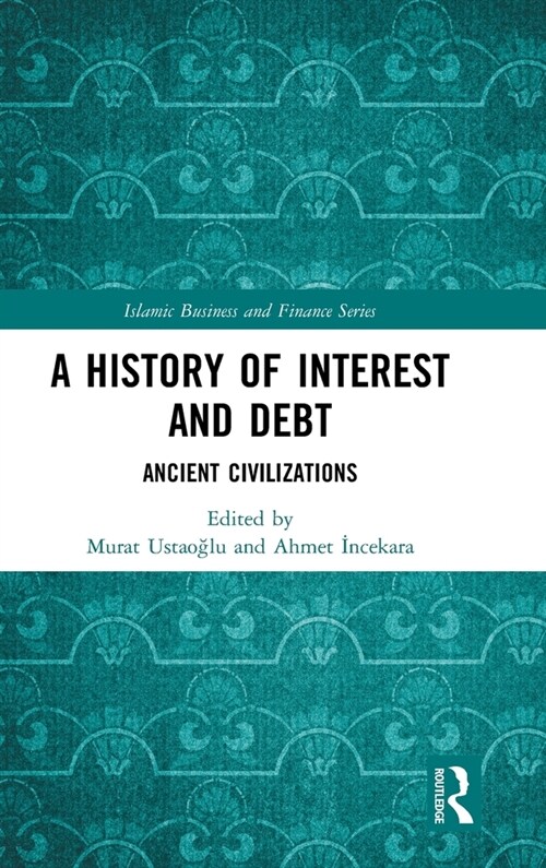 A History of Interest and Debt : Ancient Civilizations (Hardcover)