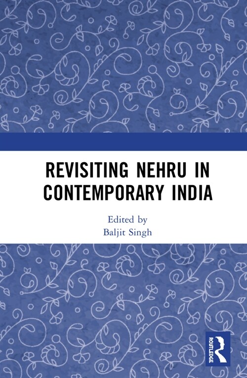Revisiting Nehru In Contemporary India (Hardcover, 1)